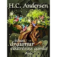 Síðasti draumur eikitrésins gamla (Hans Christian Andersen's Stories) (Icelandic Edition) Síðasti draumur eikitrésins gamla (Hans Christian Andersen's Stories) (Icelandic Edition) Kindle