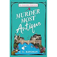 Murder Most Antique: A brand new unputdownable British cozy mystery series perfect for 2024! (The Stamford Mysteries, Book 2) Murder Most Antique: A brand new unputdownable British cozy mystery series perfect for 2024! (The Stamford Mysteries, Book 2) Kindle Paperback Audible Audiobook