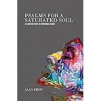 Psalms for a Saturated Soul : An Ancient Guide to Emotional Health Psalms for a Saturated Soul : An Ancient Guide to Emotional Health Kindle Paperback Audible Audiobook