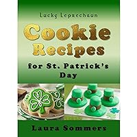 Lucky Leprechaun Cookie Recipes for St. Patrick’s Day: A Cookbook Filled With The Luck of The Irish Lucky Leprechaun Cookie Recipes for St. Patrick’s Day: A Cookbook Filled With The Luck of The Irish Kindle Audible Audiobook Paperback