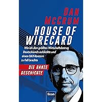 House of Wirecard: Wie ich den größten Wirtschaftsbetrug Deutschlands aufdeckte und einen Dax-Konzern zu Fall brachte | Die detaillierte Geschichte zum ... Der Sturz von Wirecard« (German Edition) House of Wirecard: Wie ich den größten Wirtschaftsbetrug Deutschlands aufdeckte und einen Dax-Konzern zu Fall brachte | Die detaillierte Geschichte zum ... Der Sturz von Wirecard« (German Edition) Kindle Hardcover