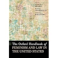 The Oxford Handbook of Feminism and Law in the United States (OXFORD HANDBOOKS SERIES) The Oxford Handbook of Feminism and Law in the United States (OXFORD HANDBOOKS SERIES) Hardcover Kindle