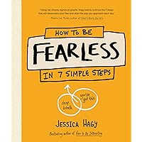 How to Be Fearless: In 7 Simple Steps How to Be Fearless: In 7 Simple Steps Hardcover Kindle