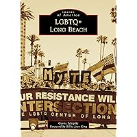 LGBTQ+ Long Beach (Images of America) LGBTQ+ Long Beach (Images of America) Paperback Kindle