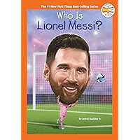 Who Is Lionel Messi? (Who HQ Now) Who Is Lionel Messi? (Who HQ Now) Paperback Hardcover Kindle