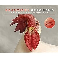 Beautiful Chickens: Portraits of champion breeds (Beautiful Animals) Beautiful Chickens: Portraits of champion breeds (Beautiful Animals) Kindle Paperback