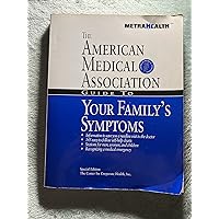 American Medical Association Guide to Your Family's Symptoms American Medical Association Guide to Your Family's Symptoms Paperback