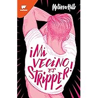 Mi vecino es stripper / My Neighbor is a Stripper (WATTPAD. CLOVER) (Spanish Edition) Mi vecino es stripper / My Neighbor is a Stripper (WATTPAD. CLOVER) (Spanish Edition) Paperback Kindle