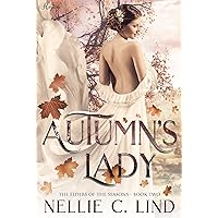 Autumn's Lady: A Fantasy Romance (The Elders of the Seasons Book 2) Autumn's Lady: A Fantasy Romance (The Elders of the Seasons Book 2) Kindle Paperback