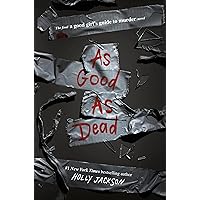 As Good as Dead: The Finale to A Good Girl's Guide to Murder As Good as Dead: The Finale to A Good Girl's Guide to Murder Kindle Audible Audiobook Hardcover Paperback