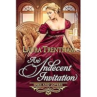 An Indecent Invitation (Spies and Lovers Book 1) An Indecent Invitation (Spies and Lovers Book 1) Kindle Paperback