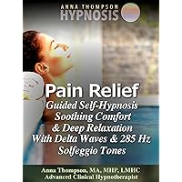 Pain Relief Guided Self Hypnosis, Soothing Comfort & Deep Relaxation With Delta Waves & 285 Hz Solfeggio Tones