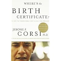 Where's the Birth Certificate?: The Case that Barack Obama is not Eligible to be President Where's the Birth Certificate?: The Case that Barack Obama is not Eligible to be President Hardcover