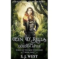 Cin d'Rella and the Golden Apple : Circle of the Rose Chronicles, Book 2 Cin d'Rella and the Golden Apple : Circle of the Rose Chronicles, Book 2 Kindle Paperback