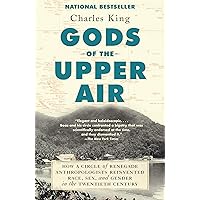 Gods of the Upper Air: How a Circle of Renegade Anthropologists Reinvented Race, Sex, and Gender in the Twentieth Century Gods of the Upper Air: How a Circle of Renegade Anthropologists Reinvented Race, Sex, and Gender in the Twentieth Century Audible Audiobook Paperback Kindle Hardcover