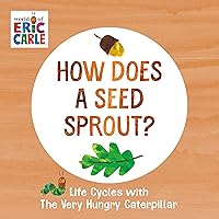 How Does a Seed Sprout?: Life Cycles with The Very Hungry Caterpillar (The World of Eric Carle) How Does a Seed Sprout?: Life Cycles with The Very Hungry Caterpillar (The World of Eric Carle) Board book Kindle