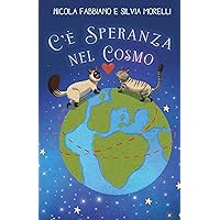 C'è Speranza nel Cosmo (Italian Edition) C'è Speranza nel Cosmo (Italian Edition) Kindle Paperback