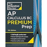 Princeton Review AP Calculus BC Premium Prep, 11th Edition: 5 Practice Tests + Complete Content Review + Strategies & Techniques (College Test Preparation)