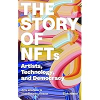 The Story of NFTs: Artists, Technology, and Democracy