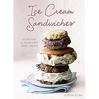 Ice Cream Sandwiches: 65 Recipes for Incredibly Cool Treats [A Cookbook] Ice Cream Sandwiches: 65 Recipes for Incredibly Cool Treats [A Cookbook] Kindle Hardcover