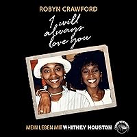 I will always love you: Mein Leben mit Whitney Houston I will always love you: Mein Leben mit Whitney Houston Audible Audiobook Kindle Perfect Paperback