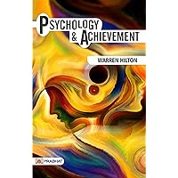 Psychology and Achievement (Warren Buffett Investment Strategy Book) - Understanding the Mind: Warren Hilton's Exploration of Psychology and Achievement Psychology and Achievement (Warren Buffett Investment Strategy Book) - Understanding the Mind: Warren Hilton's Exploration of Psychology and Achievement Kindle Hardcover Paperback