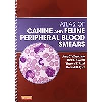 Atlas of Canine and Feline Peripheral Blood Smears (Small Animal Laboratory Essentials) Atlas of Canine and Feline Peripheral Blood Smears (Small Animal Laboratory Essentials) Spiral-bound Kindle