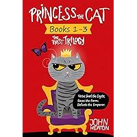 Princess the Cat: The First Trilogy, Books 1-3.: Princess the Cat versus Snarl the Coyote, Princess the Cat Saves the Farm, Princess the Cat Defeats the Emperor. (Princess the Cat Trilogies Book 1)