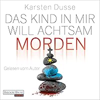 Das Kind in mir will achtsam morden: Achtsam morden 2 Das Kind in mir will achtsam morden: Achtsam morden 2 Audible Audiobook Kindle Paperback Audio CD