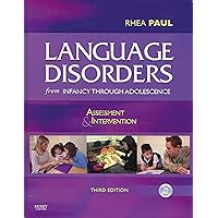 Language Disorders from Infancy Through Adolescence: Assessment and Intervention Language Disorders from Infancy Through Adolescence: Assessment and Intervention Hardcover