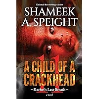 A Child Of A CrackHead 11: Rachel's Last Breath A Child Of A CrackHead 11: Rachel's Last Breath Kindle Paperback Audible Audiobook