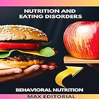 Nutrition and eating disorders: How to identify signs of anorexia, bulimia and binge eating (Behavioral Nutrition - Health & Life Book 1) Nutrition and eating disorders: How to identify signs of anorexia, bulimia and binge eating (Behavioral Nutrition - Health & Life Book 1) Kindle