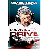 Surviving to Drive: A Year Inside Formula 1: An F1 Book Surviving to Drive: A Year Inside Formula 1: An F1 Book Audible Audiobook Kindle Hardcover Paperback