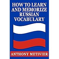 How to Learn and Memorize Russian Vocabulary ... Using a Memory Palace Specifically Designed for the Russian Language (Magnetic Memory Series) How to Learn and Memorize Russian Vocabulary ... Using a Memory Palace Specifically Designed for the Russian Language (Magnetic Memory Series) Kindle Audible Audiobook Paperback