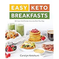 Easy Keto Breakfasts: 60+ Low-Carb Recipes to Jump-Start Your Day Easy Keto Breakfasts: 60+ Low-Carb Recipes to Jump-Start Your Day Paperback Kindle Spiral-bound
