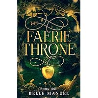 The Faerie Throne: Chronicles of Shyal The Faerie Throne: Chronicles of Shyal Kindle Paperback