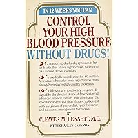 Control Your High Blood Pressure Without Drugs Control Your High Blood Pressure Without Drugs Hardcover Paperback