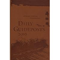 Daily Guideposts 2016: A Spirit-Lifting Devotional Daily Guideposts 2016: A Spirit-Lifting Devotional Imitation Leather Paperback