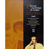 Clássicos em Doença de Chagas: histórias e perspectivas (Portuguese Edition) Clássicos em Doença de Chagas: histórias e perspectivas (Portuguese Edition) Kindle Hardcover