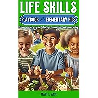 Life Skills Playbook for Elementary Kids (Life Skills Series) Life Skills Playbook for Elementary Kids (Life Skills Series) Kindle Paperback Hardcover
