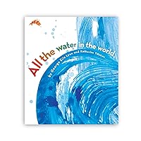 All the Water in the World All the Water in the World Hardcover Kindle Paperback