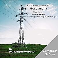 Understanding Electricity: Electricity - Basic Concepts - Explained in Simple and Easy to Follow Steps Understanding Electricity: Electricity - Basic Concepts - Explained in Simple and Easy to Follow Steps Audible Audiobook Kindle Paperback
