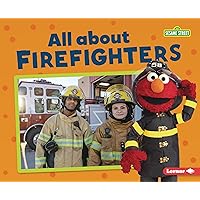 All about Firefighters (Sesame Street ® Loves Community Helpers) All about Firefighters (Sesame Street ® Loves Community Helpers) Paperback Kindle Library Binding