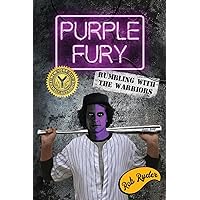 Purple Fury: Rumbling with the Warriors Purple Fury: Rumbling with the Warriors Paperback Kindle Hardcover
