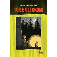Tor e gli gnomi (Italian Edition) Tor e gli gnomi (Italian Edition) Kindle Paperback