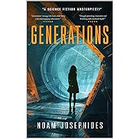 Generations: A Science Fiction Political Mystery Thriller Generations: A Science Fiction Political Mystery Thriller Kindle Hardcover Paperback