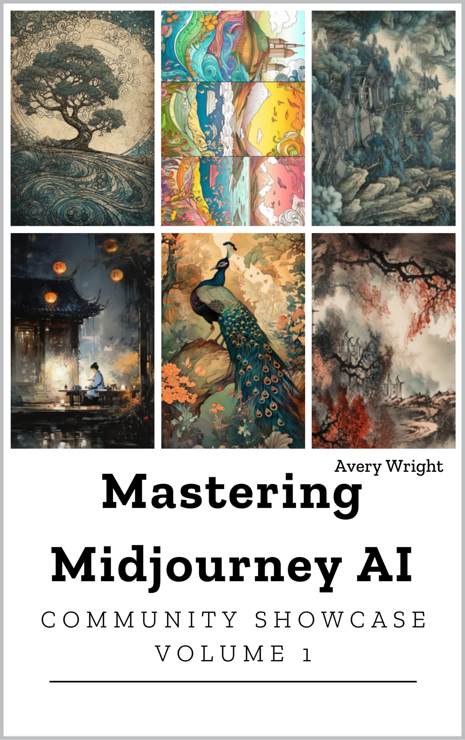 Mastering Midjourney AI: Community Showcase Volume 1 (Midjourney AI Masterclass)