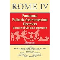 Rome IV Pediatric Functional Gastrointestinal Disorders – Disorders of Gut-Brain Interaction Rome IV Pediatric Functional Gastrointestinal Disorders – Disorders of Gut-Brain Interaction Kindle