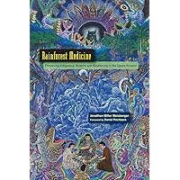 Rainforest Medicine: Preserving Indigenous Science and Biodiversity in the Upper Amazon Rainforest Medicine: Preserving Indigenous Science and Biodiversity in the Upper Amazon Paperback eTextbook