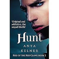 Hunt: An Urban Fantasy Romance and Adventure (Rise of the Red Claws Book 2) Hunt: An Urban Fantasy Romance and Adventure (Rise of the Red Claws Book 2) Kindle Paperback Audible Audiobook